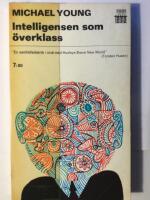 Intelligensen som &ouml;verklass. Meritokratins utveckling 1870-2033.