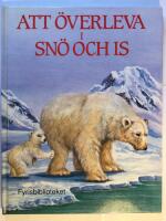 Att &ouml;verleva i sn&ouml; och is