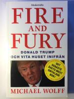 Fire and Fury. Donald Trump och Vita huset inifr&aring;n.