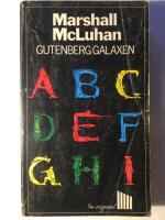 Gutenberggalaxen. Den typografiska m&auml;nniskans uppkomst.