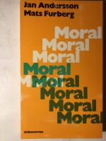 Moral. En bok om ord, k&auml;nsla och handling.