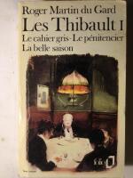 Les Thibault, Tome I : Le Cahier Gris / Le P&eacute;nitencier / La Belle Saison.