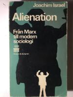 Alienation: Fr&aring;n Marx till modern sociologi : En makrosociologisk studie