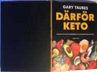 D&auml;rf&ouml;r keto : Nya s&auml;tt att se p&aring; viktnedg&aring;ng och forskning om LCHF-kost