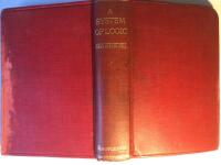 A System of Logic. Ratiocinative and Inductive.