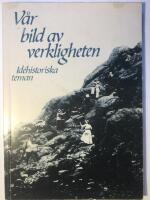 V&aring;r bild av verkligheten : id&eacute;historiska teman