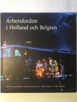 Arbetsfordon i Holland och Belgien. Efterkrigstidens mekanisering av sp&aring;rarbetet i 186 bilder.