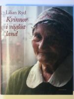 Kvinnor i v&auml;gl&ouml;st land : Nybyggarkvinnors liv och arbete