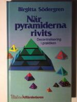 N&auml;r pyramiderna rivits : Decentralisering i praktiken