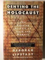 Denying the Holocaust - The growing assault on truth and memory