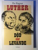 Luther d&ouml;d eller levande