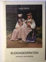 Blekingedr&auml;kten. Inventeringsber&auml;ttelse r&ouml;rande kvinnornas folkliga dr&auml;ktskick.