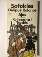 Oidipus i Kolonos / Ajas / Kvinnorna i Trachis