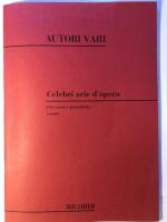 Celebri arie d&rsquo;opera. Per canto e pianoforte / tenore.