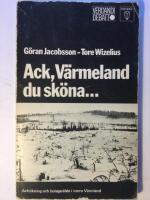 Ack, V&auml;rmeland du sk&ouml;na ... : avfolkning och bolagsv&auml;lde i norra V&auml;rmland