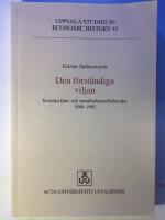 Den f&ouml;rst&aring;ndiga viljan : Svenska j&auml;rn- och metallarbetaref&ouml;rbundet 1888-1902 = [Will into reason] : [the Swedish National Union of Iron- and Metalworkers, 1888-1902]