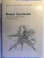 Breast Carcinoma. Aspects of early stages, progression and relatered problems.