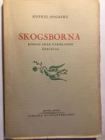 Skogsborna. Roman fr&aring;n V&auml;rmlands bergslag.