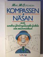 Kompassen i n&auml;san och andra f&ouml;rbryllande fakta om m&auml;nniskan