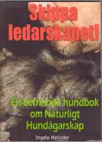 Skippa ledarskapet! : en befriande hundbok om naturligt hund&auml;garskap