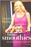 Sannas smoothies : f&ouml;r den sj&auml;lvl&auml;kande m&auml;nniskan