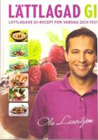 L&auml;ttlagad GI : l&auml;ttlagade GI-recept f&ouml;r vardag och fest