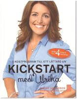 Kickstart med Ulrika : 7 kostprogram till ett l&auml;ttare liv