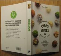 Energisnacks : nyttigt, gott, enkelt  - Veganska kakor & bollar laddade med protein