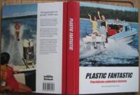Plastic fantastic : plastb&aring;tens underbara historia