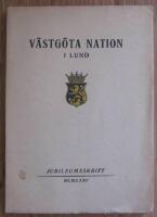 V&auml;stg&ouml;ta Nation i Lund Jubileumsskrift 1935