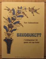 Brudbukett - 7 br&ouml;llopsvisor till gamla och nya texter