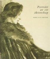 Portr&auml;tt av ett &auml;ktenskap : Marie och P.S. Kr&oslash;yer