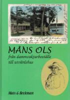 M&aring;ns Ols fr&aring;n dammvaktarbost&auml;lle till utv&auml;rdshus