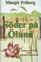 S&ouml;der p&aring; &Ouml;land : fantasi och fakta fr&aring;n gammal kulturbygd