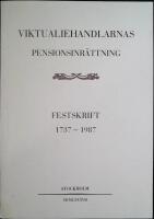 Viktualiehandlarnas Pensionsinr&auml;ttning: Festskrift 1737-1987
