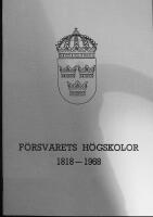 F&ouml;rsvarets H&ouml;gskolor 1818 - 1968