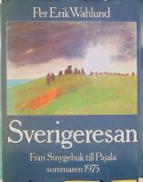 Sverigeresan - en biltur i Fredrik B&ouml;&ouml;ks hjulsp&aring;r fr&aring;n Smygehuk till Pajala sommaren 1975