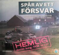Sp&aring;r av ett f&ouml;rsvar - sk&aring;nskt f&ouml;rsvar under tv&aring; v&auml;rldskrig och ett kallt krig