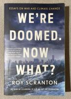 We're doomed. now what? - essays on war and climate change
