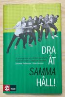 Dra &aring;t samma h&aring;ll : att skapa gl&auml;dje och effektivt samarbete p&aring; jobbet, i teamet, i laget och i hemmet