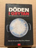 D&ouml;den i grytan : om v&aring;r r&auml;dsla f&ouml;r riktig mat