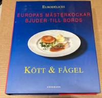 K&ouml;tt & f&aring;gel : Europas m&auml;sterkockar bjuder till bords