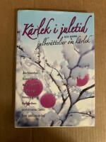 K&auml;rlek i juletid : och andra julber&auml;ttelser om k&auml;rlek