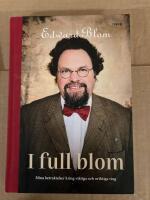 I full blom : mina betraktelser kring viktiga och oviktiga ting