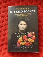 Ett kilo socker : farmor gl&ouml;mmer aldrig priset p&aring; sitt liv