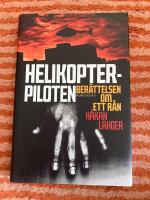 Helikopterpiloten : ber&auml;ttelsen om ett r&aring;n
