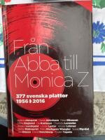 Fr&aring;n Abba till Monica Z : 377 svenska plattor 1956-2016