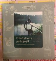 Friluftslivets pedagogik - En milj&ouml;- och utomhuspedagogik f&ouml;r kunskap, k&auml;nsla och livskvalitet