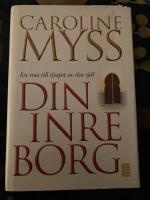 Din inre borg : en resa till djupet av din sj&auml;l
