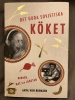 Det goda sovjetiska k&ouml;ket : minnen, mat och l&auml;ngtan